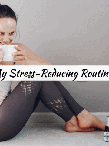 Looking to reduce stress naturally? healthy Lifestyle Blogger Momma Fit lyndsey is sharing her simple routine for how to reduce stress with natural products for reducing stress